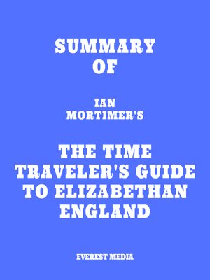 cover image of Summary of Ian Mortimer's the Time Traveler's Guide to Elizabethan England
